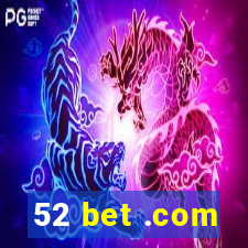 52 bet .com